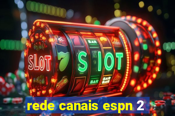 rede canais espn 2
